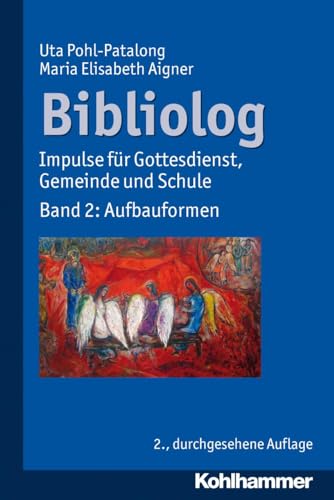 Bibliolog: Impulse für Gottesdienst, Gemeinde und Schule. Band 2: Aufbauformen (Bibliolog, 2, Band 2) von Kohlhammer W.